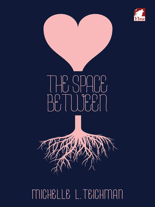 Title details for The Space Between by Michelle L. Teichman - Available